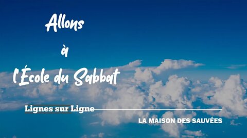 La Maison des Sauvées | Allons à l'École du Sabbat - Leçon 7 Q3 2021