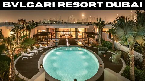 THE BVLGARI RESORT DUBAI | INSIDE THE $1 BILLION RESIDENCES