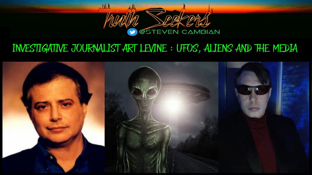 UFOS, ALIENS & the media with investigative journalist Art Levine