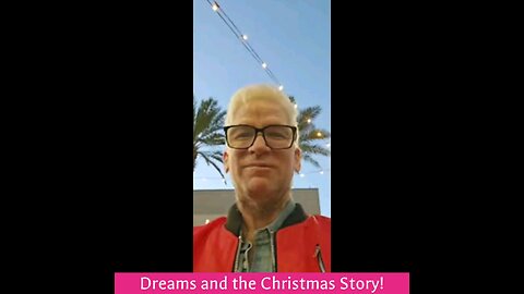 Dreams and the Christmas Story!