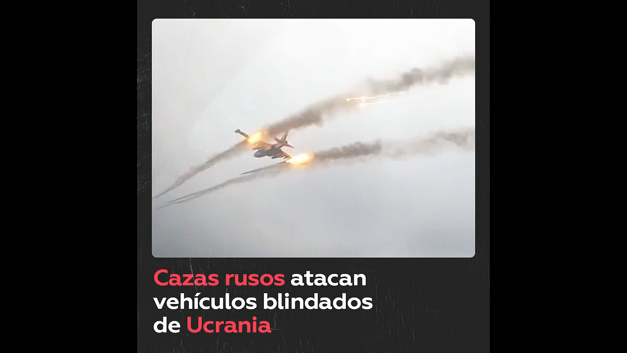 Cazas Su-25SM rusos atacan vehículos blindados ligeros y tropas de Ucrania