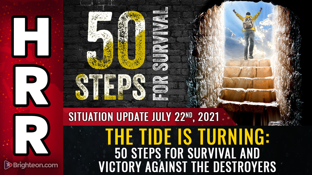 Situation Update, 7/22/21 - The tide is turning: 50 steps for survival and VICTORY