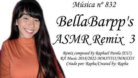 Música nº 832-BellaBarpp's ASMR Remix 3