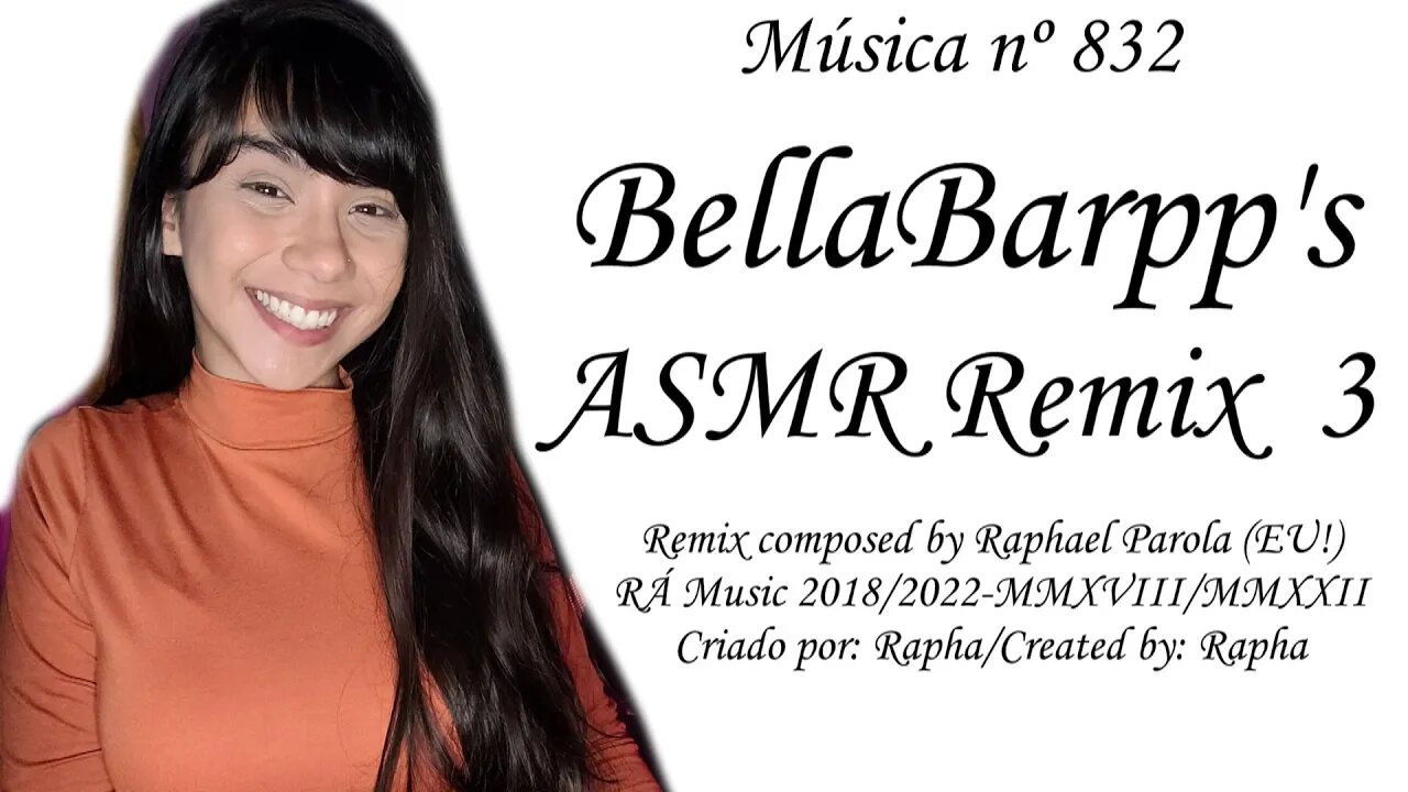 Música nº 832-BellaBarpp's ASMR Remix 3