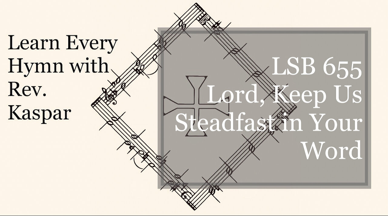 655 Lord, Keep Us Steadfast in Your Word ( Lutheran Service Book )