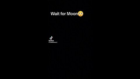 wait for moon