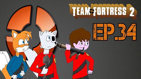 TailslyMoxPlays Team Fortress 2[Ep.34]I get paned
