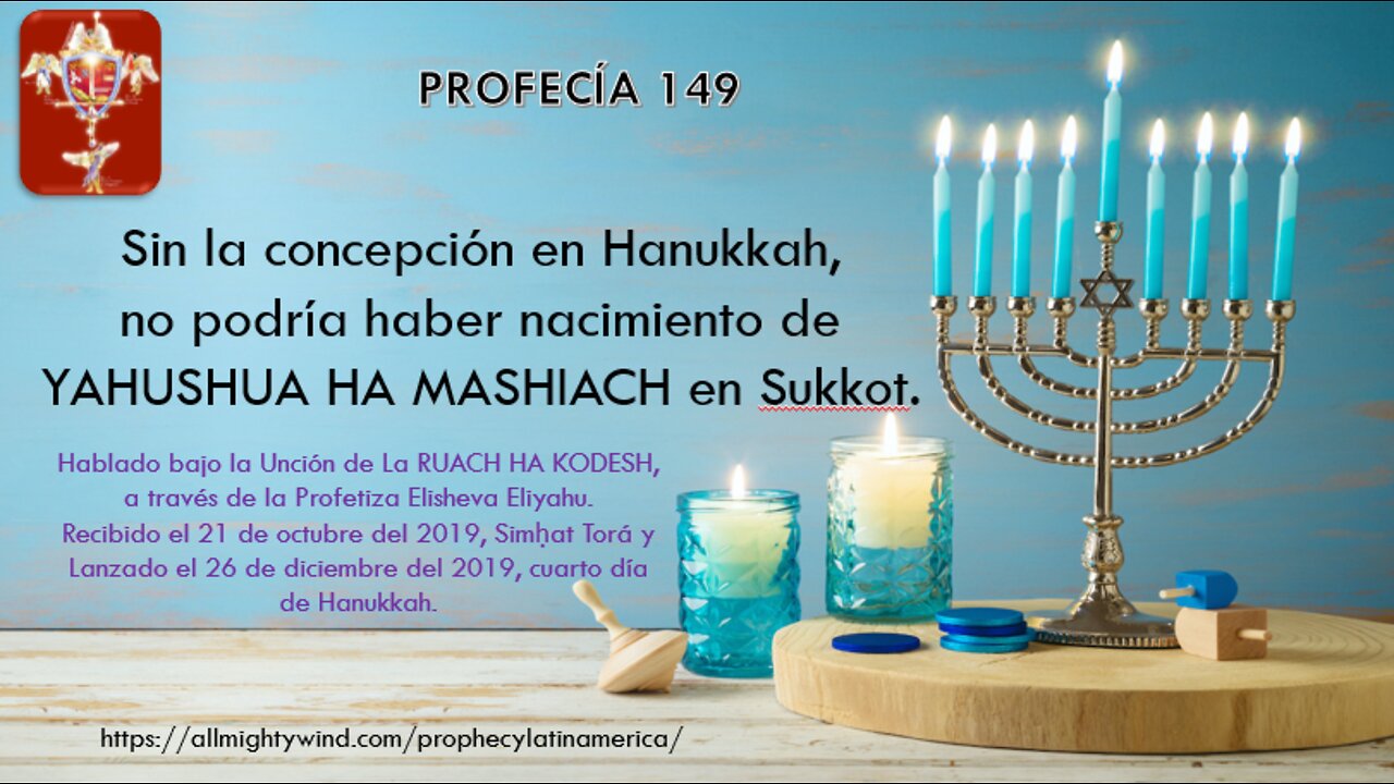 PROFECÍA 149 - Sin la concepción en Hanukkah no podría haber nacimiento de YAHUSHUA