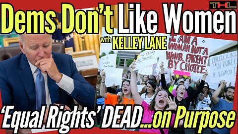 The Equal Rights Amendment NOT Being Passed PROVES the Dems are AGAINST WOMEN! w Kelley Lane