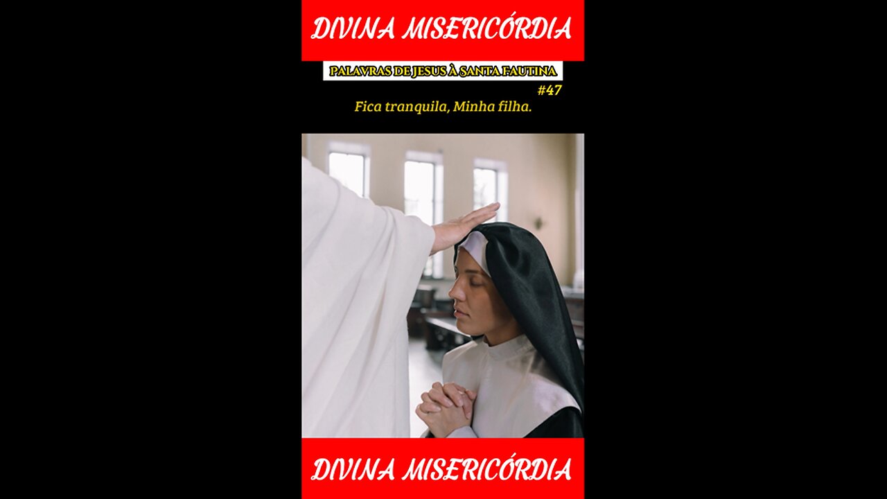 #47 - Quero demonstrar o poder da Minha misericórdia!