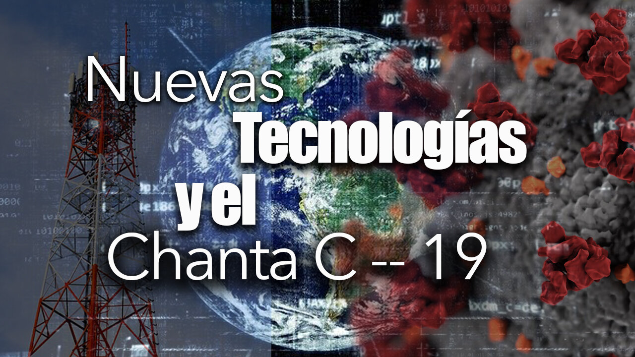 Nuevas TECNOLOGÍAS y su relación con el Chanta C--19-