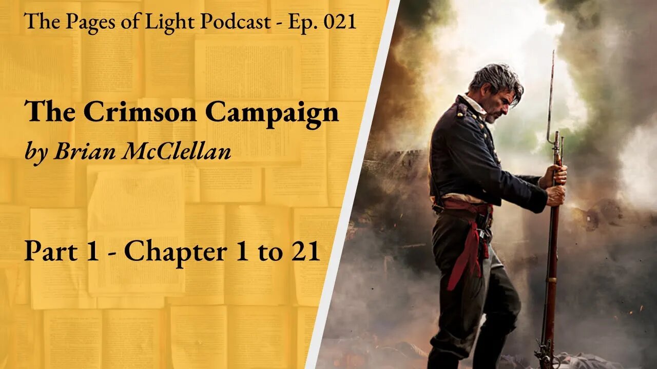 The Crimson Campaign (Part 1) - Chapter 1 to 21 | Pages of Light Podcast Ep. 21