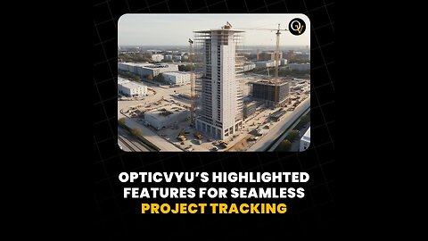 Construction Time-lapse Project Tracking Features