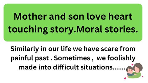 Mother and son love heart touching story.Moral stories.