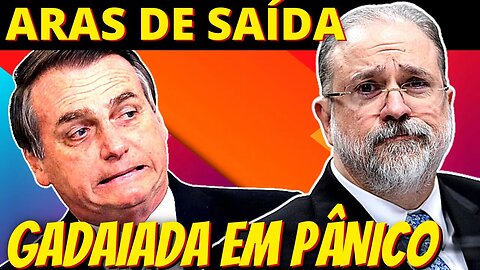 ACABOU A MOLEZA - Saída de Aras da PGR é o pavor dos bolsonaristas