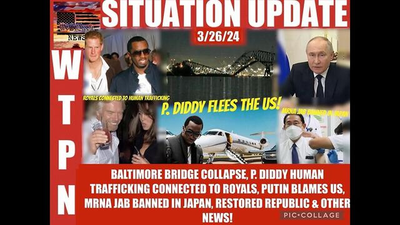 SITUATION UPDATE: BALTIMORE BRIDGE COLLAPSE! WHY NOW? P. DIDDY FLEES US, HUMAN TRAFFICKING CONNECTED