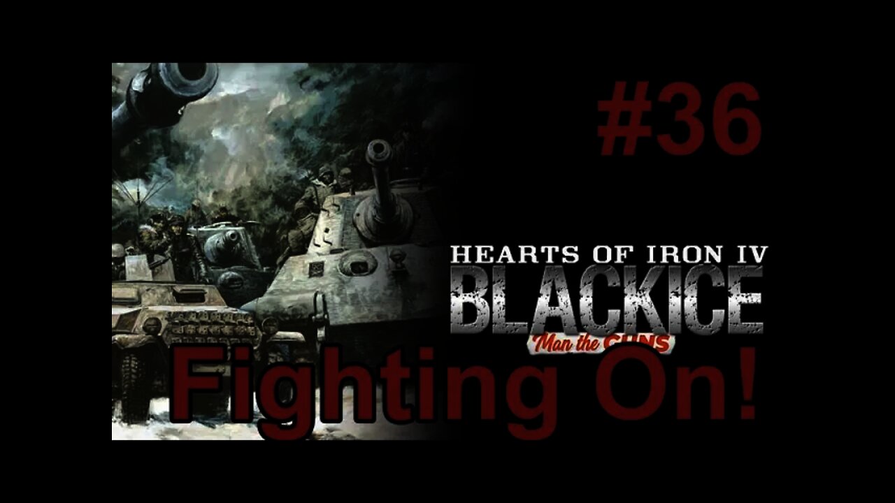 Hearts of Iron IV Black ICE - Germany 36 - Fighting On!