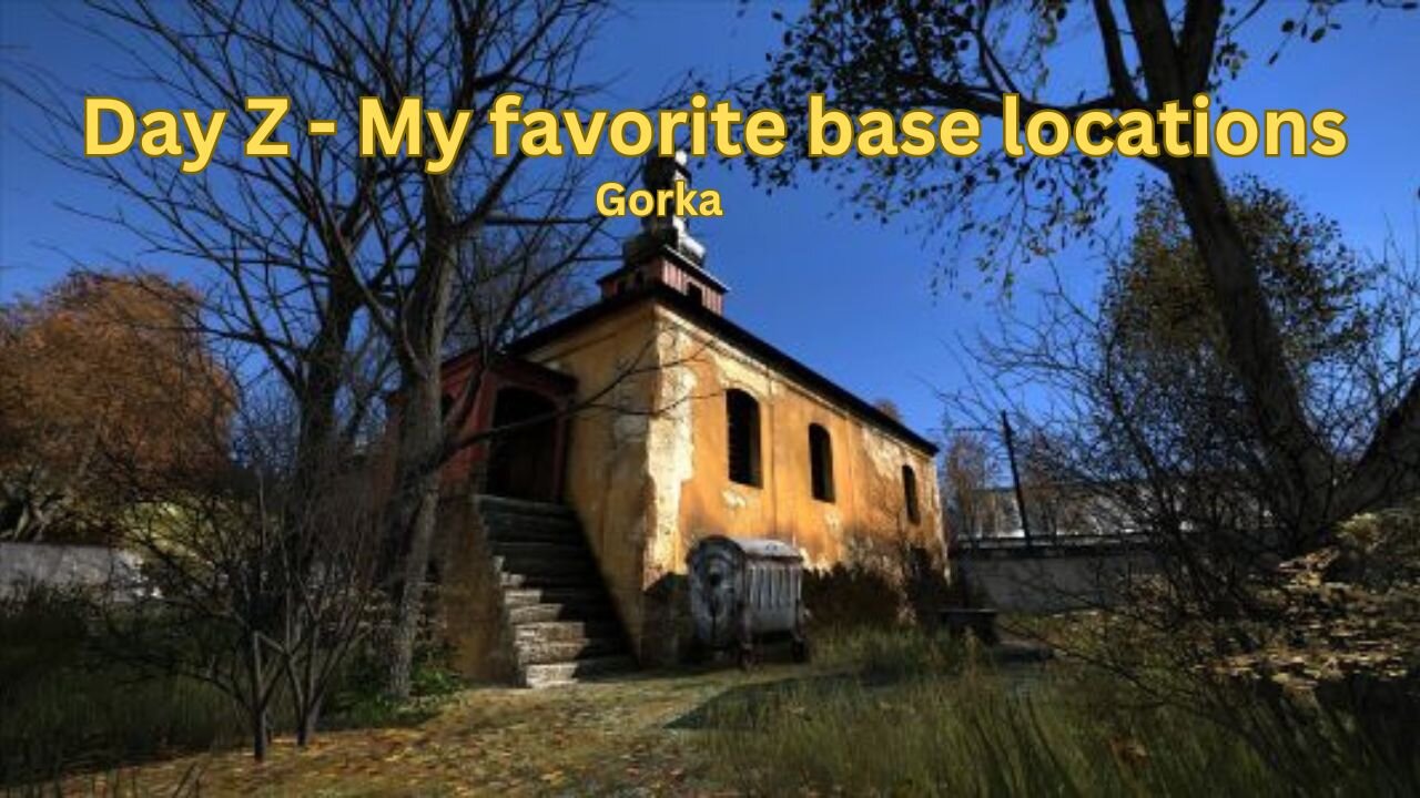 DayZ - My favorite base locations #8 - Outside of Gorka