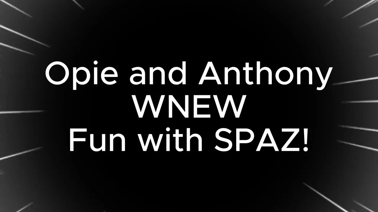 Opie and Anthony tidbit: Spaz Theme! Parody Song! SHAFT!