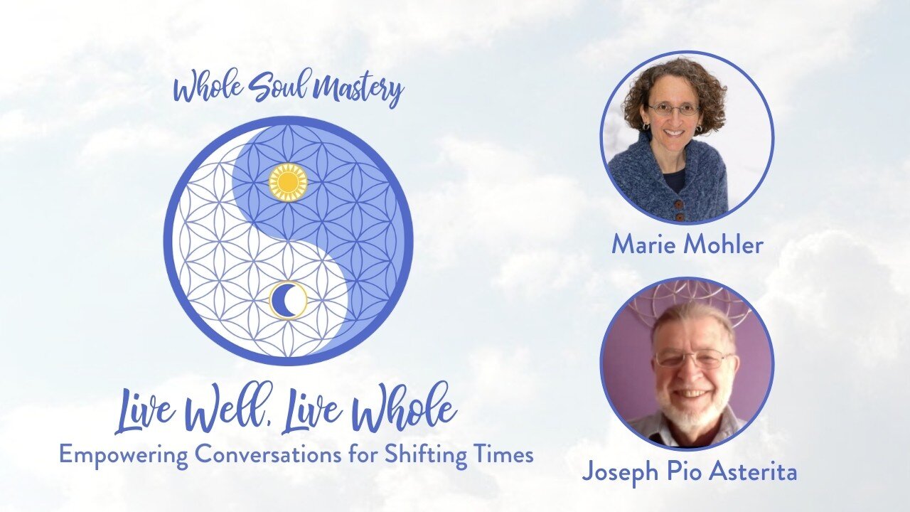 #21 Live Well, Live Whole: Joseph Pio Asterita 4 Stories About Spiritual Quests & Energy Clearing