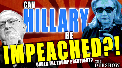 Could Hillary be Impeached Under the Trump Precedent?