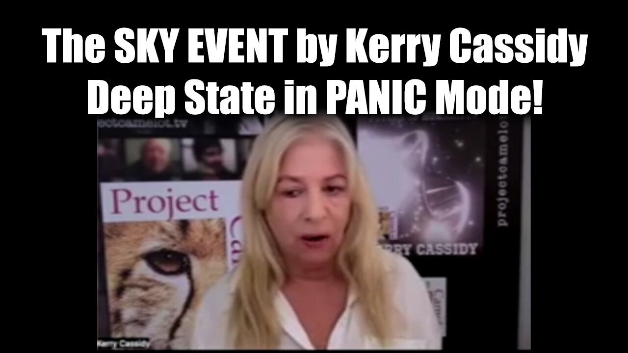 The SKY EVENT By Kerry Cassidy - Deep State In PANIC Mode - 9/29/24..