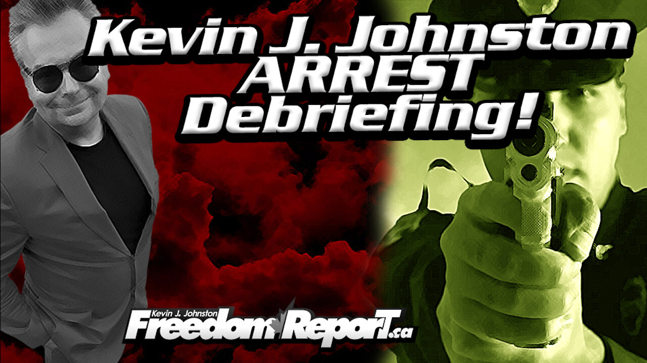 Kevin J Johnston AMBUSH ARREST Debriefing - WHAT HAPPENED?