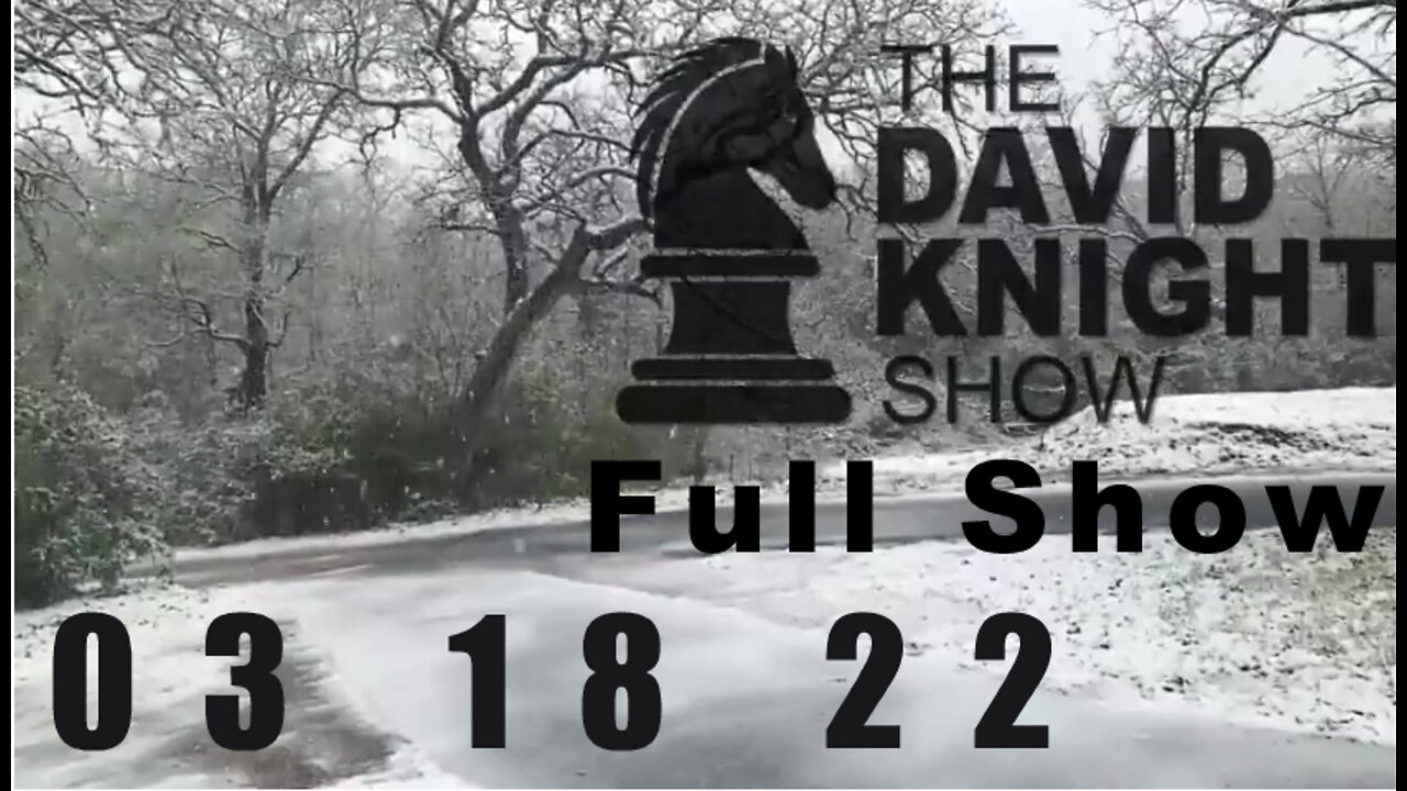 DAVID KNIGHT (Full Show) - 03_18_22 Friday