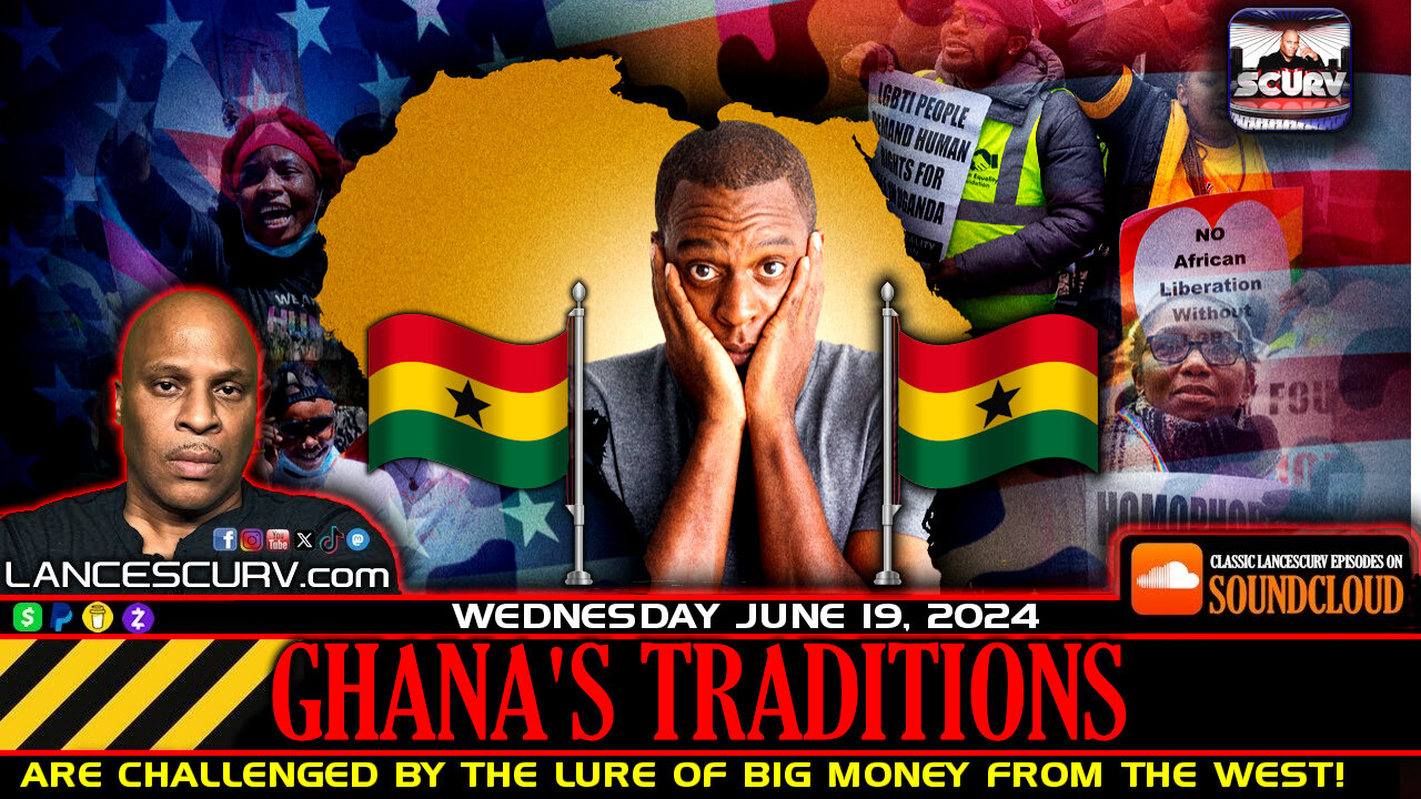 GHANA'S TRADITIONS ARE CHALLENGED BY THE LURE OF BIG MONEY FROM THE WEST! | LANCESCURV