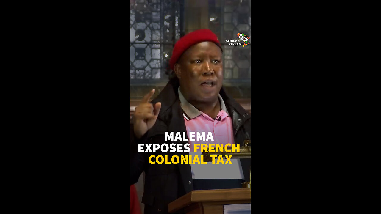 MALEMA EXPOSES FRENCH COLONIAL TAX