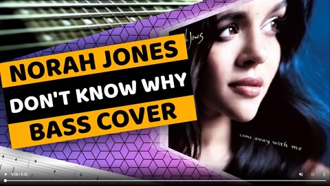 Norah Jones - Don't Know Why - Bass Cover & Tabs