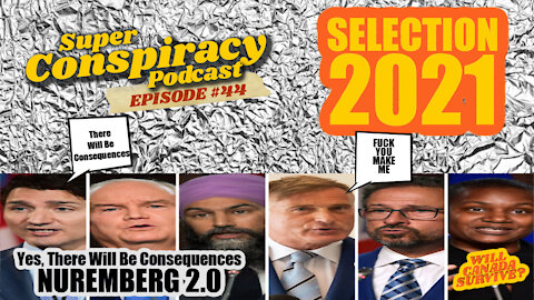 Super Conspiracy Podcast #44: Trudeau Rigged Election Stream