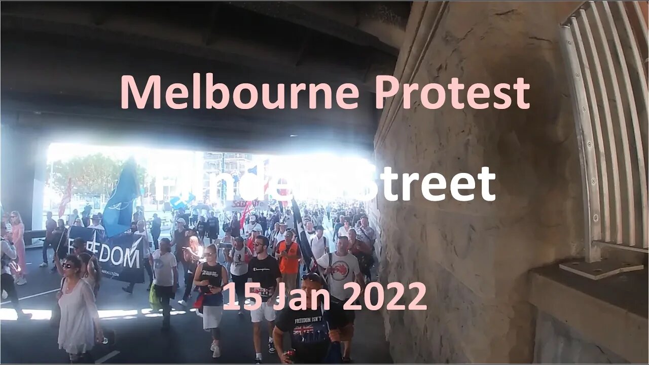 15 Jan 2022 - Melbourne Protest 06: Flinders Street (Train Bridge)