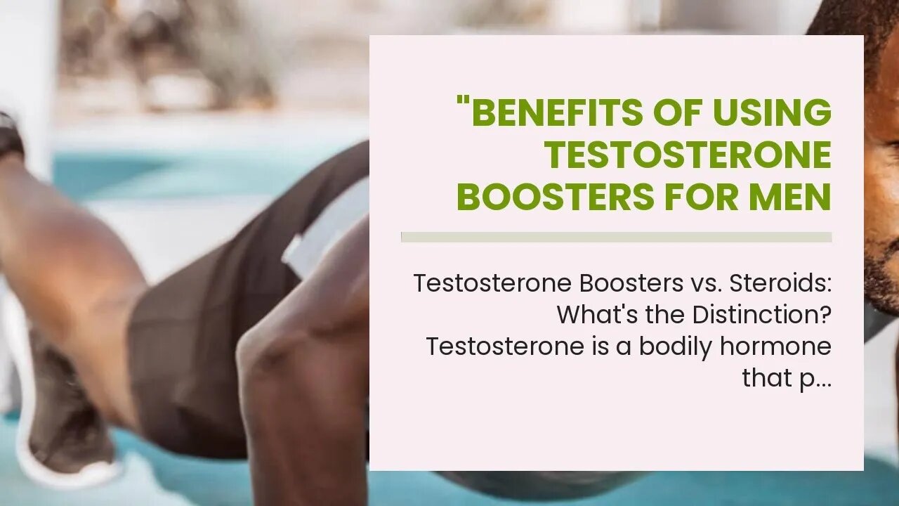 "Benefits of Using Testosterone Boosters for Men Over 40" Fundamentals Explained