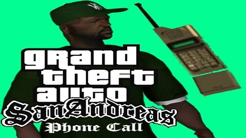 Grand Theft Auto: San Andreas - Sweet Phone Call [We Gotta Find Smoke!]