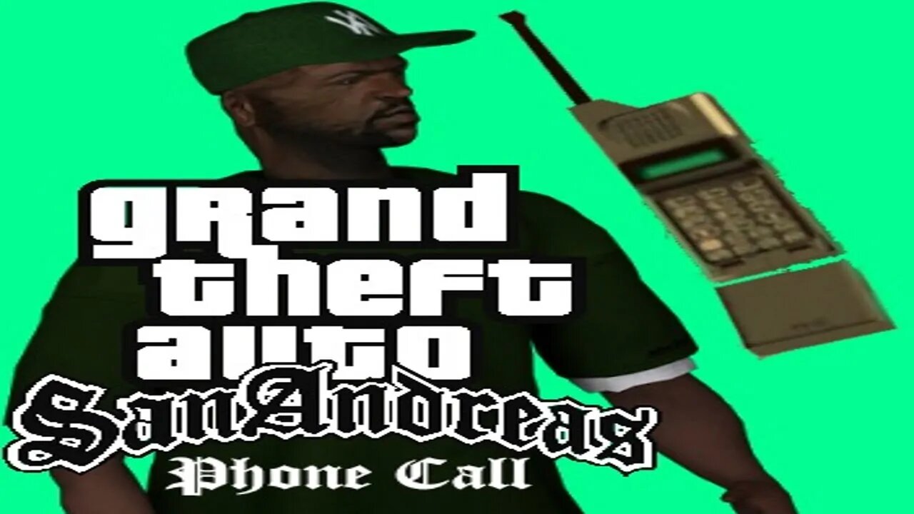 Grand Theft Auto: San Andreas - Sweet Phone Call [We Gotta Find Smoke!]