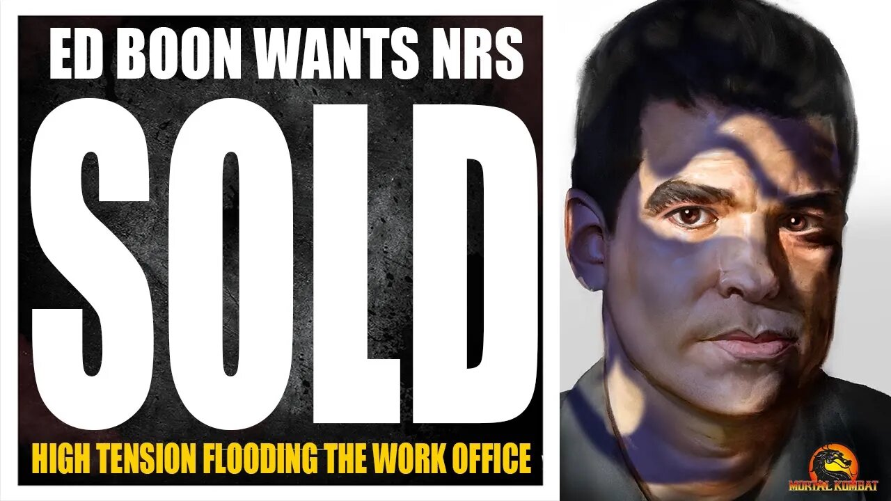 Mortal Kombat 12 Exclusive: ED BOON WANTS NRS TO BE SOLD ACCORDING TO INSIDE SOURCE!