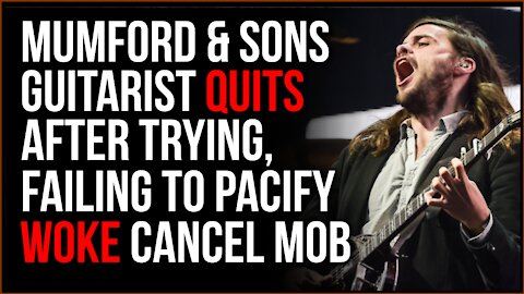 Mumford And Sons Guitarist QUITS After Apologizing To Woke Mob Trying To Cancel Him