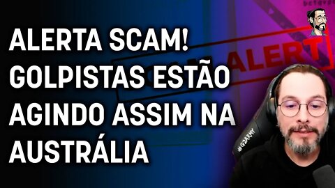 Golpistas cripto estão agindo na Austrália [Cortes - Morning Crypto]