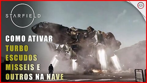 Starfield, Como ativar o turbo, misseis, escudos na nave | Super-Dica