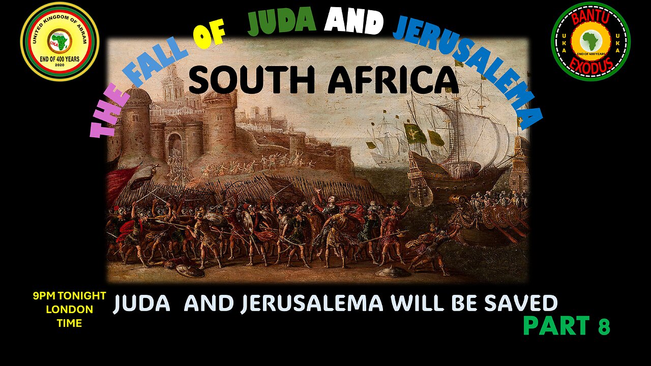 AFRICA IS THE HOLY LAND || THE FALL OF JUDA AND JERUSALEMA - PART 8