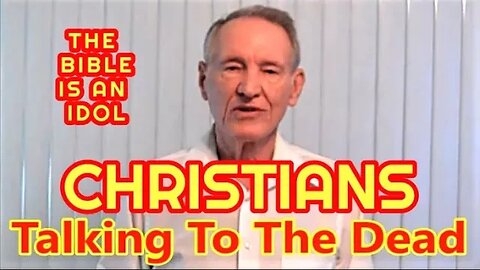 Christians Talking To The Dead