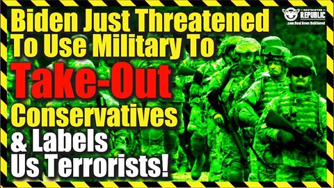 Biden Just Threatened To Use Military To Take-Out Conservatives & Labeled Us Terrorists!