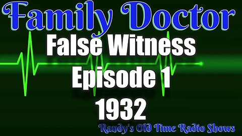 Family Doctor 01 False Witness 1932