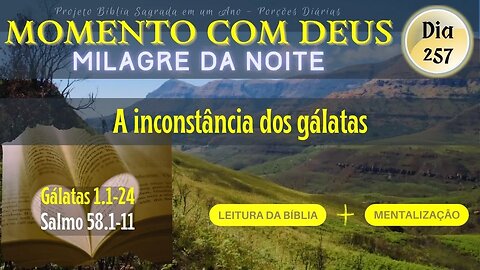 MOMENTO COM DEUS - MILAGRE DA MANHÃ - Dia 257/365 #biblia