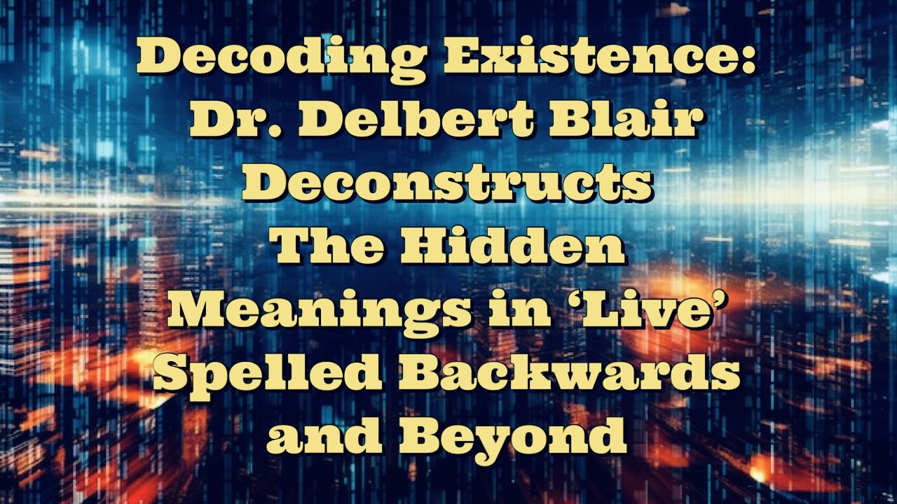 Dr Delbert Blair: Decoding Existence