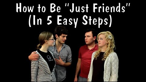 Messy Mondays: How to Be "Just Friends" (In Five Easy Steps)