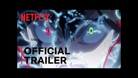 Black Clover_ Sword of the Wizard King _ Official Trailer _ Netflix