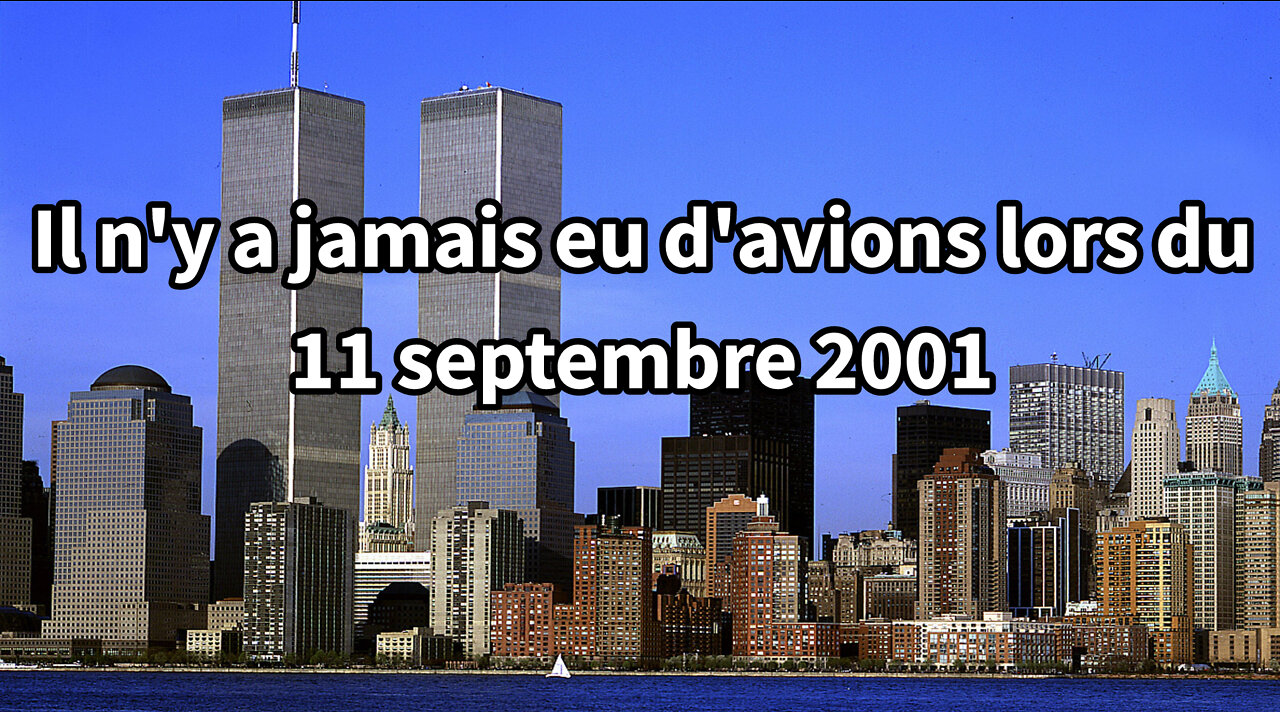 Il n'y a jamais eu d'avion lors du 11 septembre 2001