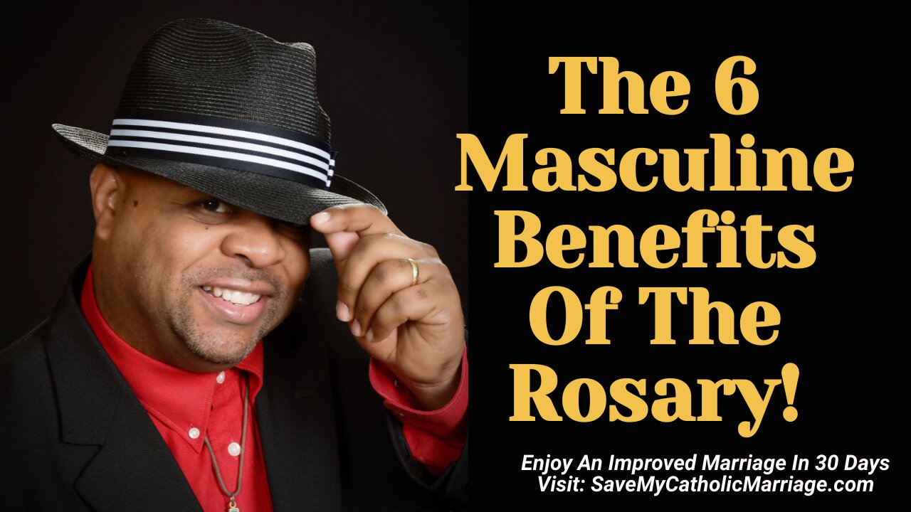 Spiritual Warfare: What Are The 6 Masculine Benefits Of The Rosary? ( Part 1) ep188